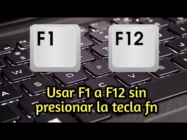 ¿Cómo activar las teclas F1 f2 F3 f4 f5 sin FN?